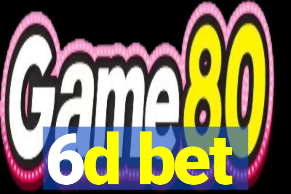 6d bet